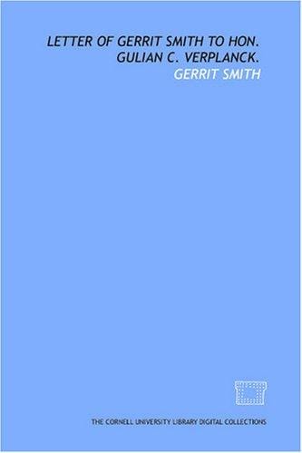 Letter of Gerrit Smith to Hon. Gulian C. Verplanck.