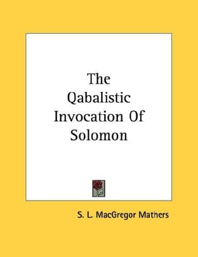 The Qabalistic Invocation Of Solomon