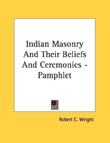 Indian Masonry And Their Beliefs And Ceremonies - Pamphlet