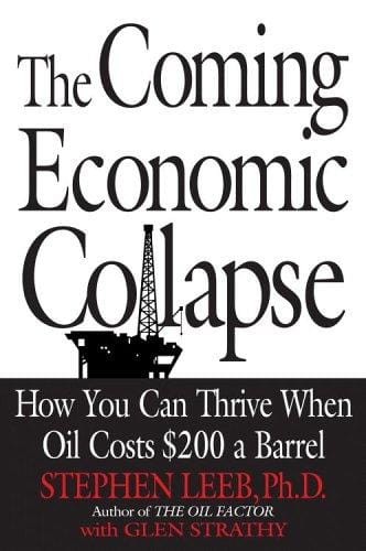 The coming economic collapse: how you can thrive when oil costs $200 a barrel