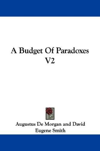 A Budget Of Paradoxes V2