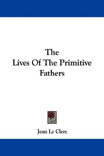 The Lives Of The Primitive Fathers