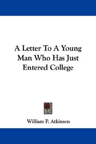 A Letter To A Young Man Who Has Just Entered College