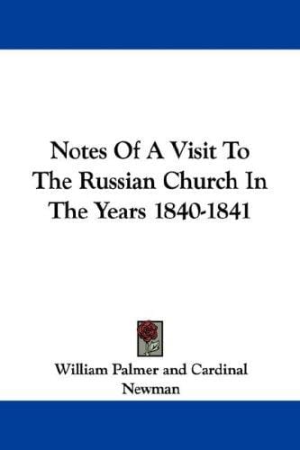 Notes Of A Visit To The Russian Church In The Years 1840-1841
