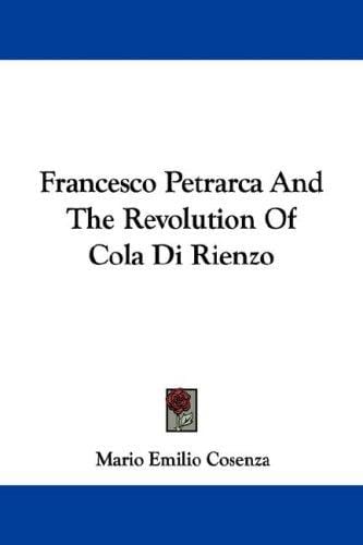 Francesco Petrarca And The Revolution Of Cola Di Rienzo