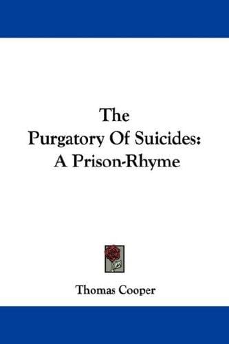 The Purgatory Of Suicides: A Prison-Rhyme