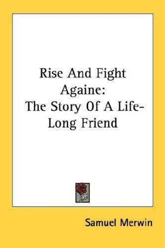 Rise And Fight Againe: The Story Of A Life-Long Friend