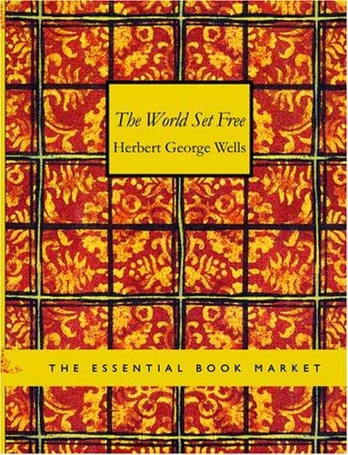 The World Set Free (Large Print Edition)