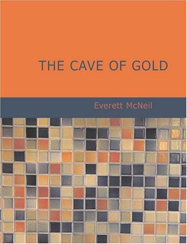The Cave of Gold (Large Print Edition): A Tale of California in '49