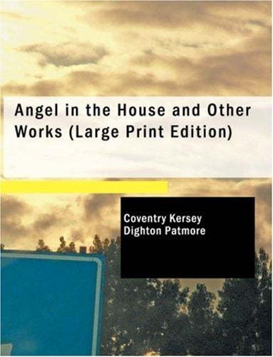 Angel in the House and Other Works (Large Print Edition)
