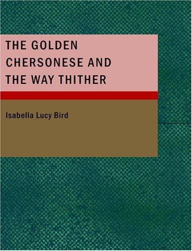 The Golden Chersonese and the Way Thither (Large Print Edition)