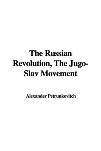 The Russian Revolution, The Jugo-Slav Movement