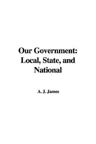 Our Government: Local, State, and National