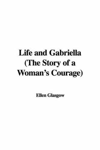 Life and Gabriella (The Story of a Woman's Courage)