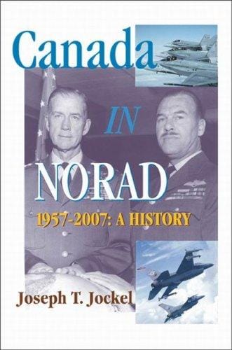 Canada in Norad, 1957-2007: A History