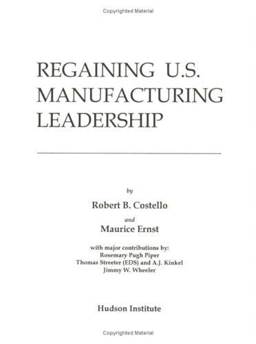 Regaining U.S. Manufacturing Leadership