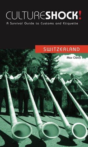 Culture Shock! Switzerland (Culture Shock! Guides)