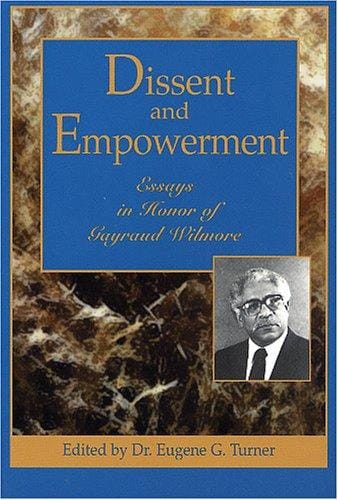 Dissent and Empowerment: Essays in Honor of Gayraud S. Wilmore