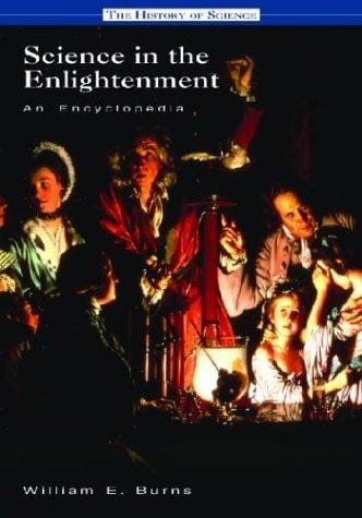 Science in the Enlightenment: An Encyclopedia (ABC-Clio's History of Science Series)