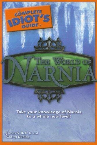 The Complete Idiot's Guide to the World of Narnia (Complete Idiot's Guide to)