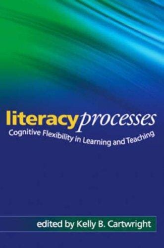 Literacy Processes: Cognitive Flexibility in Learning and Teaching