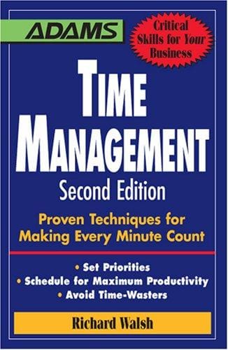 Time Management: Proven Techniques for Making Every Minute Count