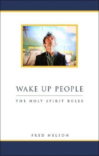 Wake Up People: The Holy Spirit Rules