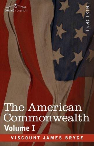 The American Commonwealth - Volume I