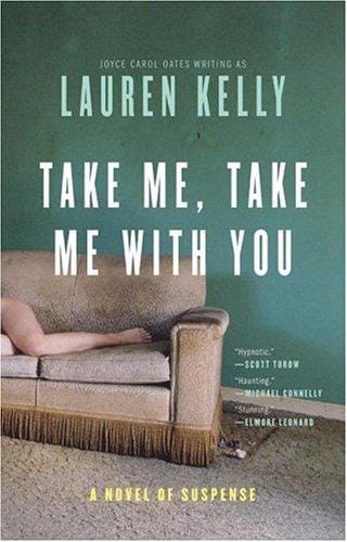 Take Me, Take Me with You: A Novel of Suspense
