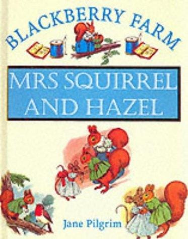 Mrs.Squirrel and Hazel (Blackberry Farm)