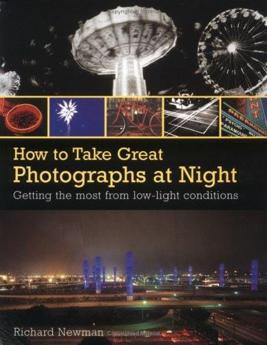 How to Take Great Photographs at Night: getting the most from low-light conditions