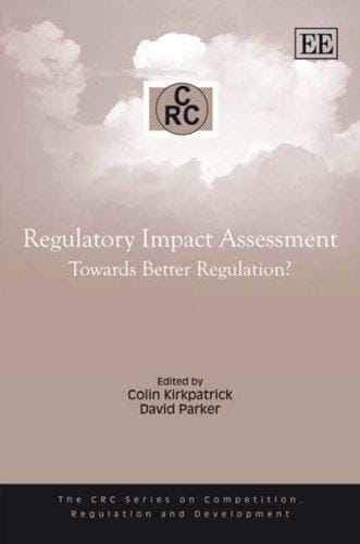 Regulatory Impact Assessment: Towards Better Regulation? (Competition, Regulation and Development)