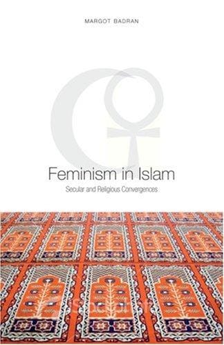 Feminism in Islam: Secular and Religious Convergences