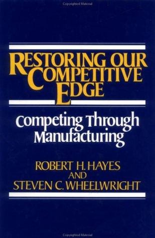 Restoring our competitive edge: competing through manufacturing
