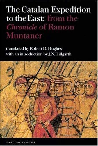 The Catalan Expedition to the East: from the `Chronicle' of Ramon Muntaner (Textos B) (Textos B)