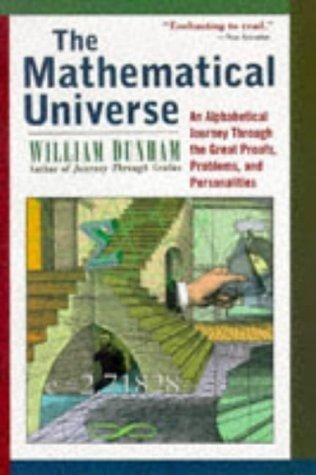 The Mathematical Universe: An Alphabetical Journey Through the Great Proofs, Problems, and Personalities