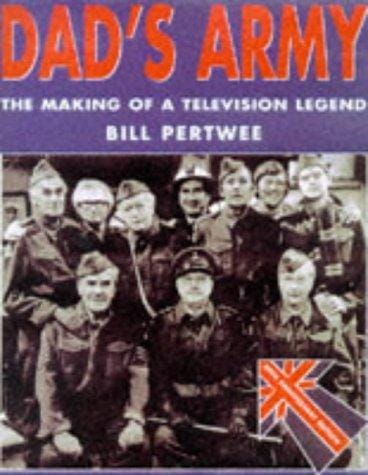 Dad's Army: The Making of a Television Legend