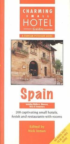 Spain Including the Balearics (Charming Small Hotel Guides)