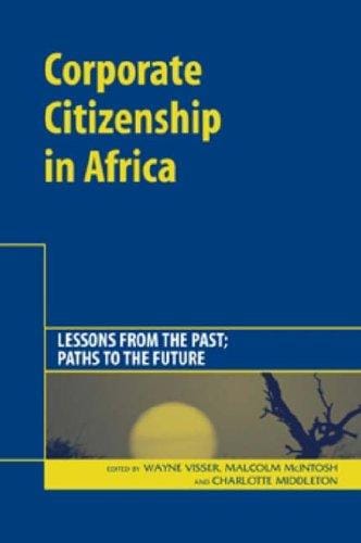 Corporate Citizenship in Africa: Lessons from the Past: Paths to the Future