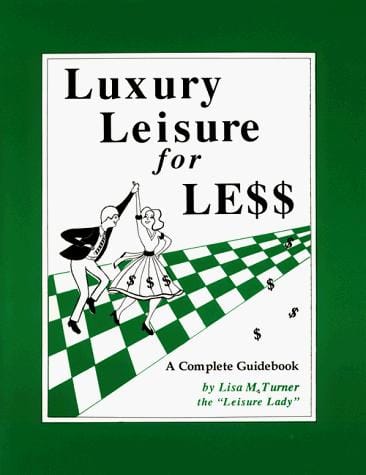 Luxury Leisure for Less: A Complete Guidebook