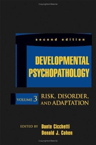 Developmental Psychopathology, Risk, Disorder, and Adaptation (Developmental Psychopathology)