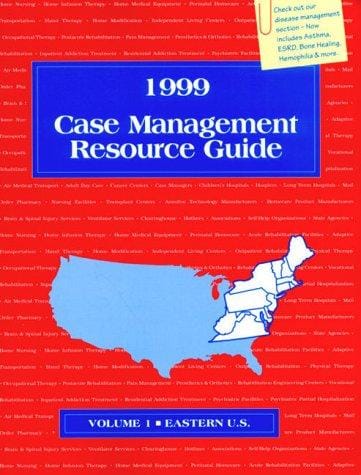Case Management Resource Guide: 1999 Edition, Volume 1: Eastern U.S.