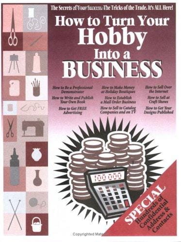How To Turn Your Hobby Into A Business
