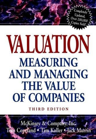 Valuation: Measuring and Managing the Value of Companies, 3rd Edition