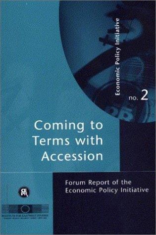 Coming to Terms With Accession (Forum Report of the Economic Policy Initiative No 2)