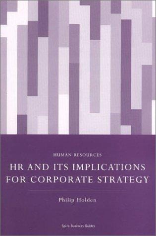 HR and Its Implications for Corporate Strategy (Spiro Business Guides)