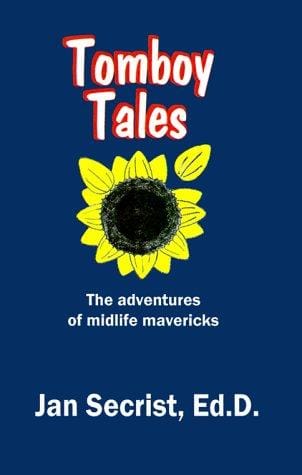 Tomboy Tales: Adventures Of Midlife Mavericks