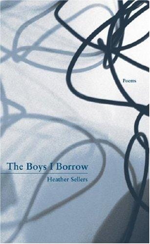 The Boys I Borrow: Poems