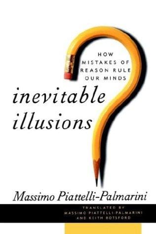 Inevitable illusions: how mistakes of reason rule our minds