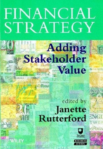 Financial Strategy: Adding Stakeholder Value